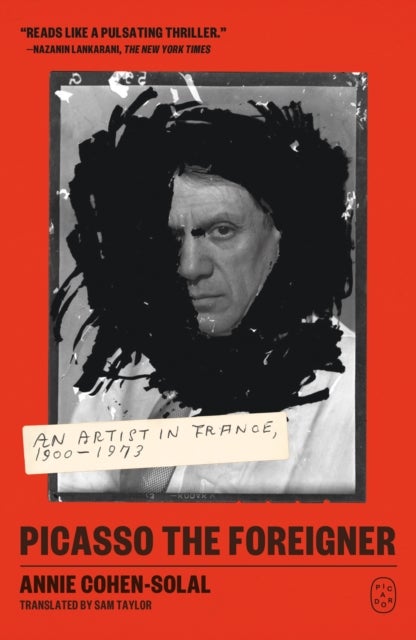 Picasso the Foreigner - An Artist in France, 1900-1973