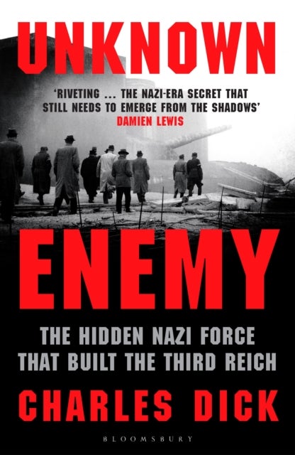 Unknown Enemy - The Hidden Nazi Force That Built the Third Reich