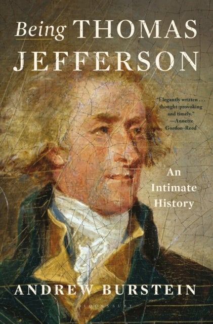 Being Thomas Jefferson - An Intimate History