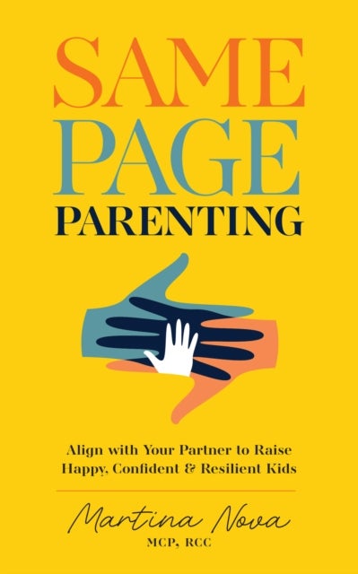 Same Page Parenting - Align with Your Partner to Raise the Best Kid