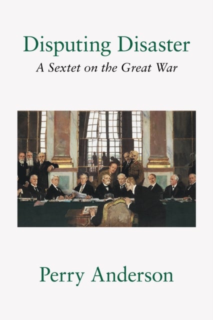 Disputing Disaster - A Sextet on the Great War