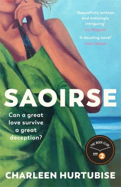 Saoirse - A Radio 2 Book Club Pick - Everyone has secrets. Hers could cost her everything.