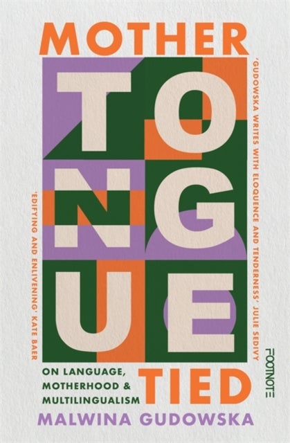 Mother Tongue Tied - On Language, Motherhood & Multilingualism