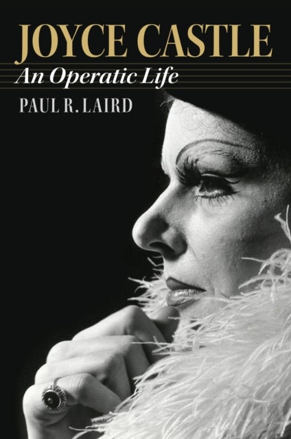 Joyce Castle - An Operatic Life