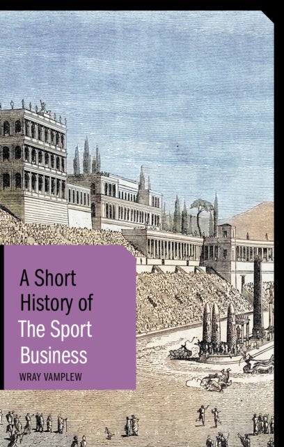 A Short History of the Sport Business