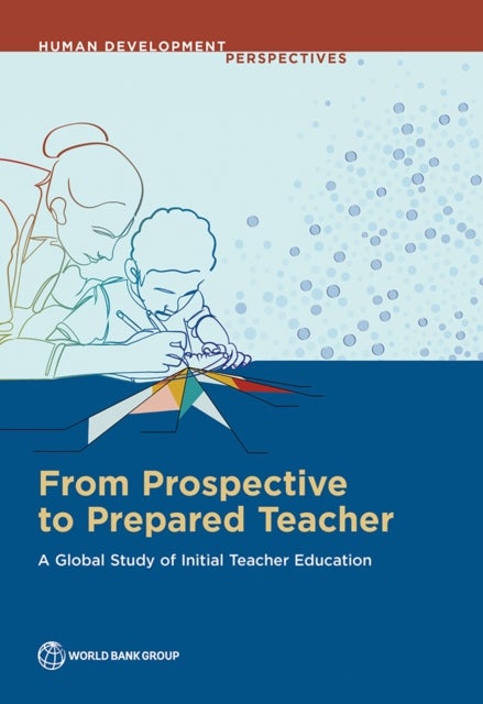 From Prospective to Prepared Teacher - A Global Study of Initial Teacher Education