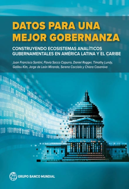 Datos Para Una Mejor Gobernanza - Construyendo Ecosistemas Analiticos Gubernamentales En America Latina Y El Caribe