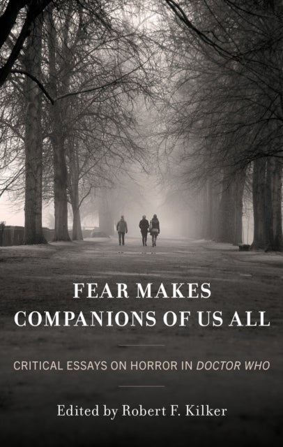 Fear Makes Companions of Us All