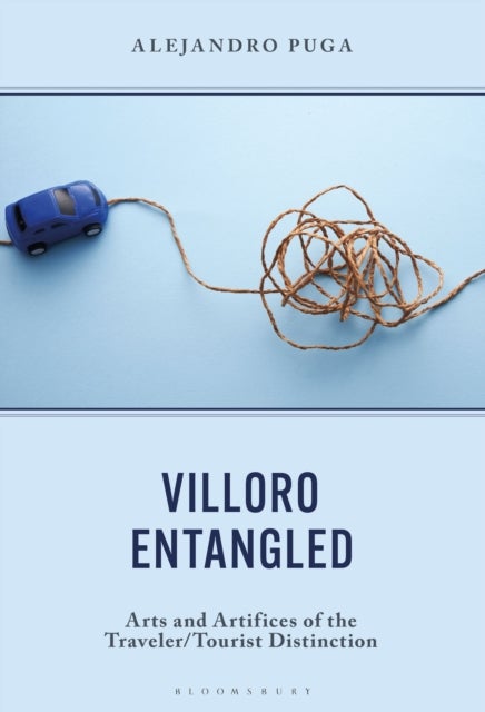 Villoro Entangled - Arts and Artifices of the Traveler/Tourist Distinction