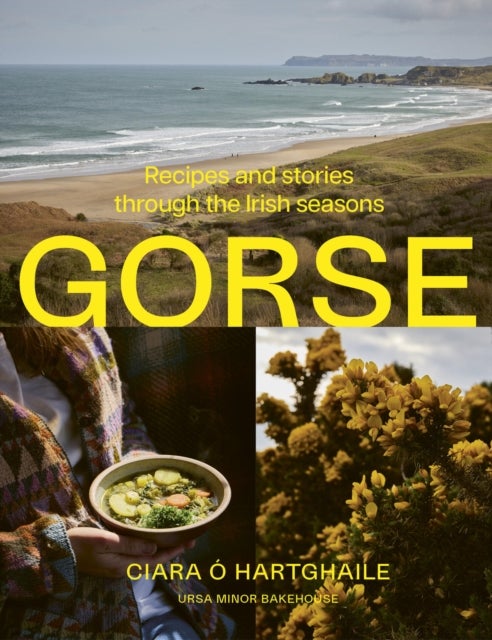 Gorse - Recipes and stories through the Irish seasons