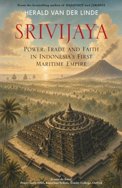 Srivijaya - Power, trade and faith in Indonesia's first maritime empire