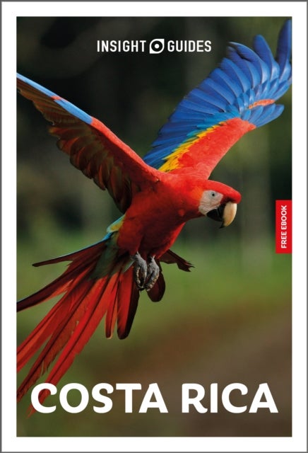 Insight Guides Costa Rica: Travel Guide with eBook - 2026-2027 , Culture & Society , Must-See Sights , Stunning Photos , Expert Advice , Covers: San Jose, Arenal, Monteverde and more