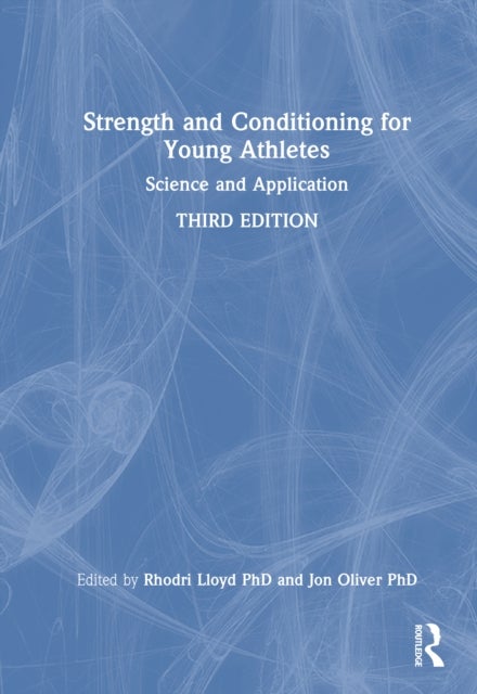 Strength and Conditioning for Young Athletes - Science and Application