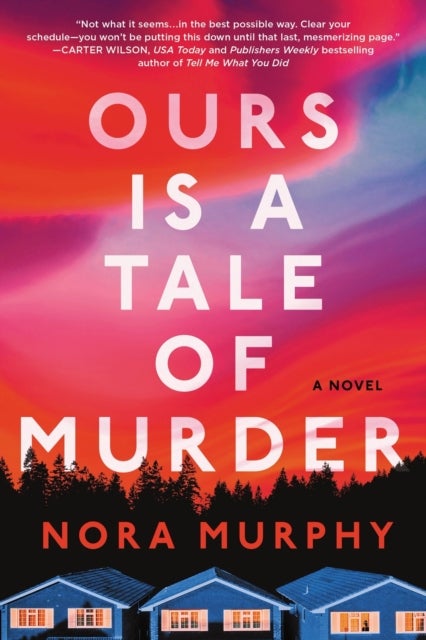 Ours Is a Tale of Murder - A Novel