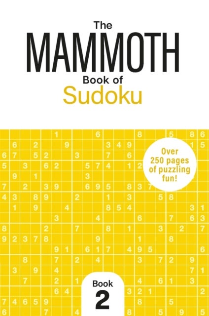 The Mammoth Book of Sudoku 2 - Over 250 Pages of Puzzling Fun