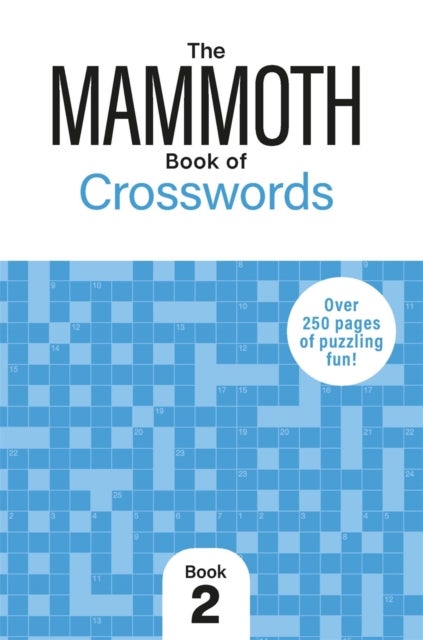 The Mammoth Book of Crosswords 2 - Over 250 Pages of Puzzling Fun