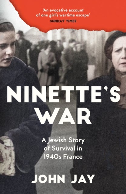 Ninette's War - A Jewish Story of Survival in 1940s France