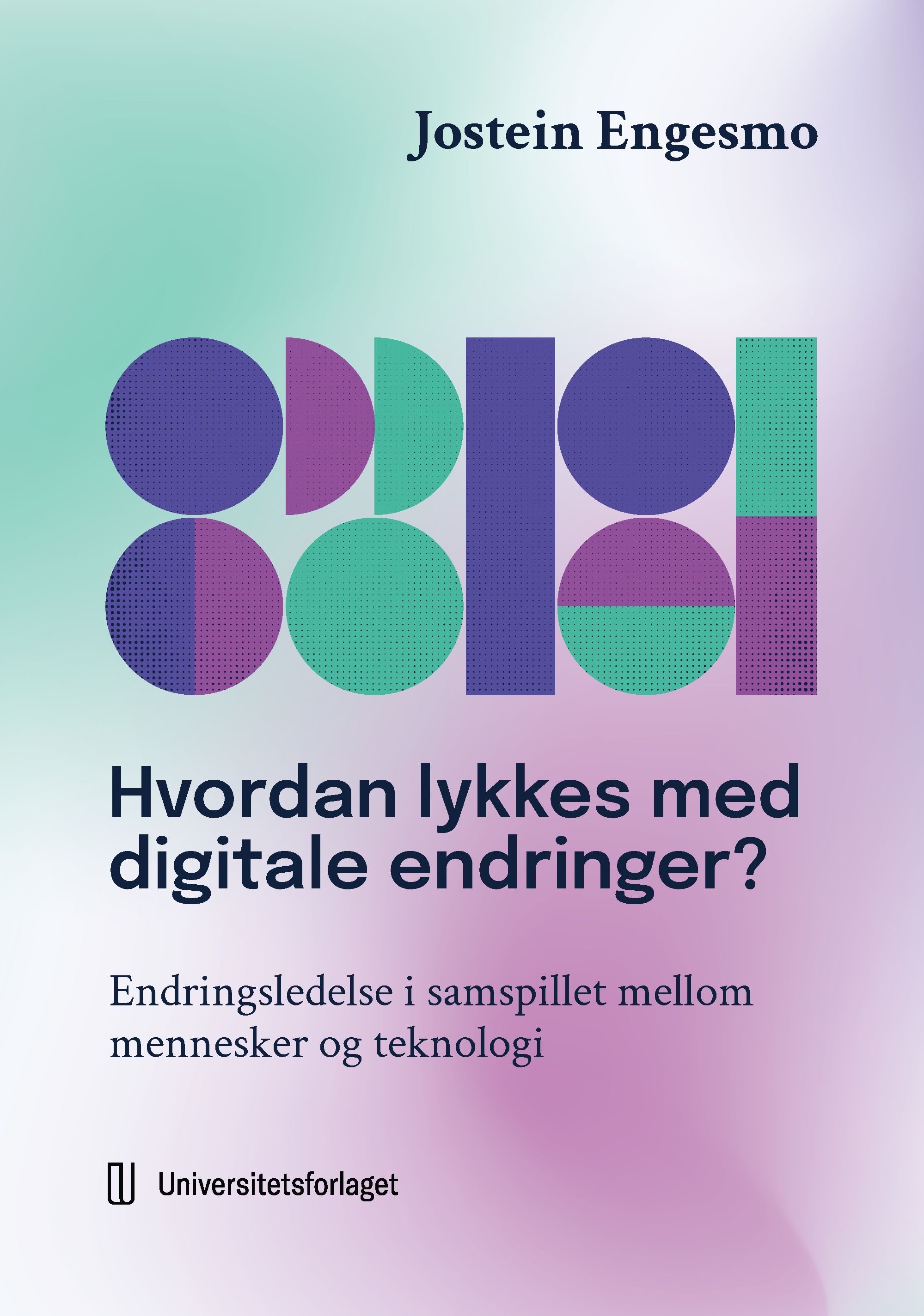 Hvordan lykkes med digitale endringer? - om endringsledelse i samspillet mellom mennesker og teknologi