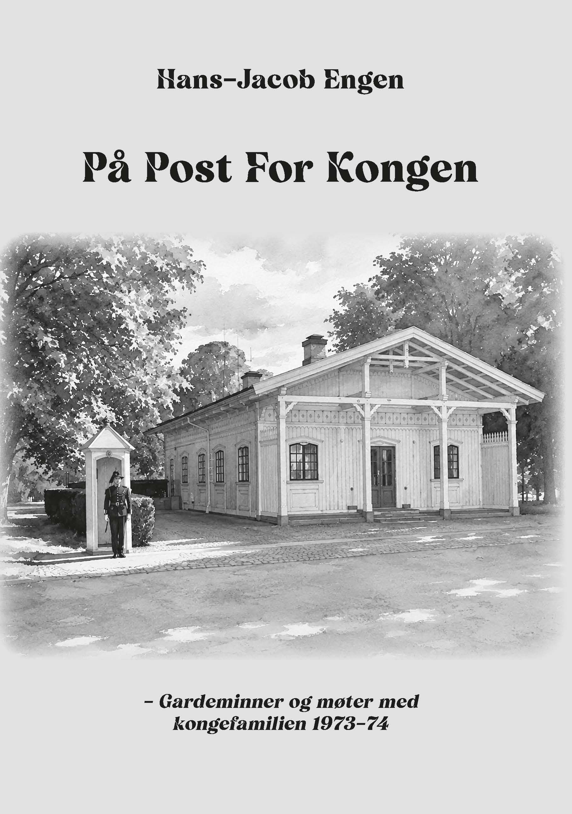 På post for kongen - gardeminner og møter med kongefamilien 1973–74