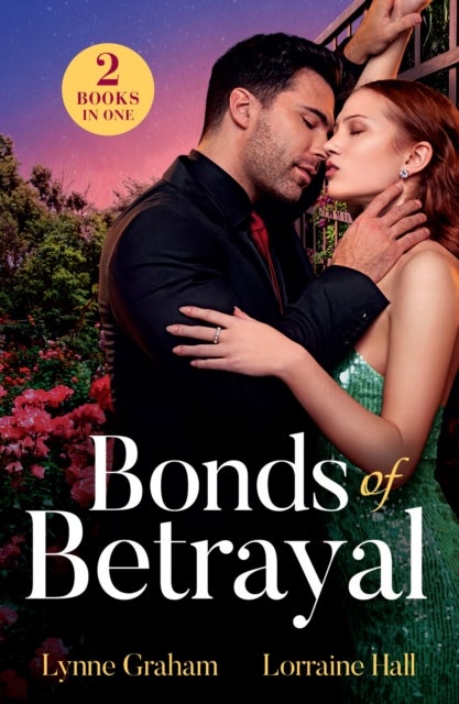 Bonds Of Betrayal - Betrayed, Blackmailed, Bedded (Hate to Love) / Crowned by Her Enemy (Hate to Love)