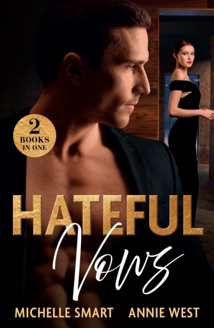 Hateful Vows - Revenge Sealed with a Ring (Hate to Love) / Undoing His Forbidden Bride (Hate to Love)