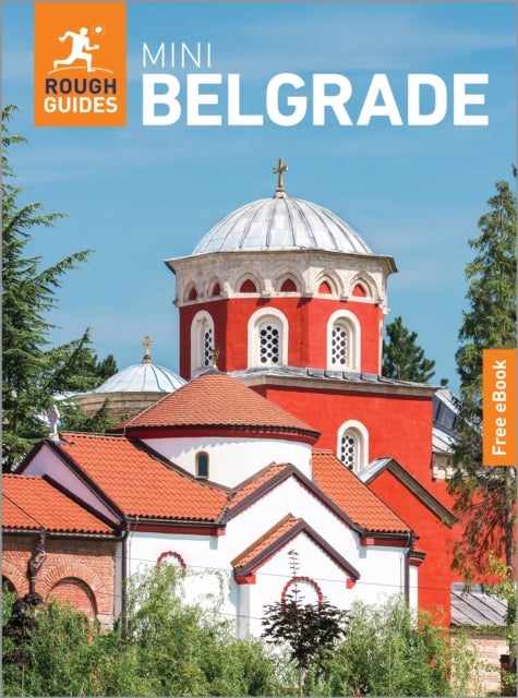 Rough Guides Mini Belgrade: Travel Guide with eBook - 2027, Insider Tips , Must-See Sights , Maps & Itineraries , Covers: Old Town, Kalemegdan, Skadarlija and more