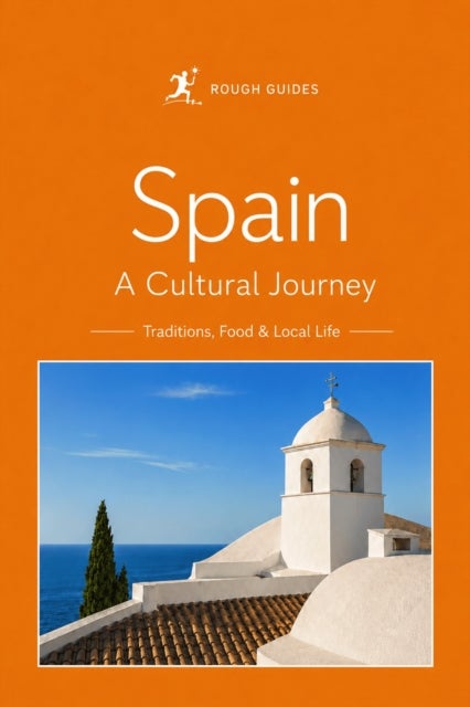 Spain: Traditions, Food and Everyday Life
