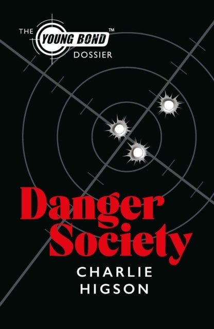 Danger Society: The Young Bond Dossier - The Young Bond Dossier