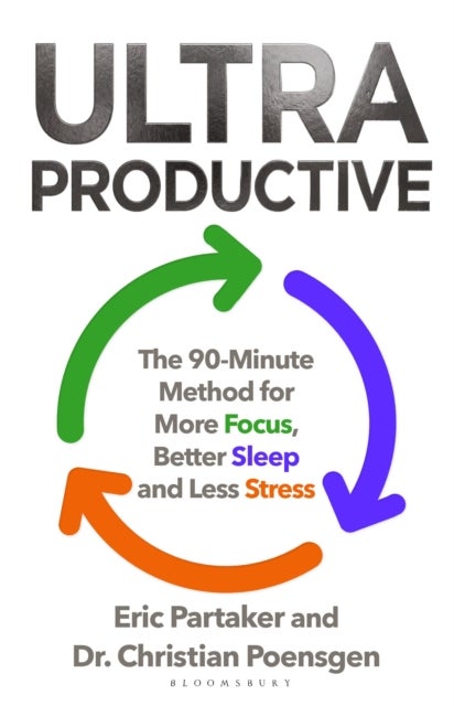 Ultraproductive - The 90-Minute Method for More Focus, Better Sleep and Less Stress