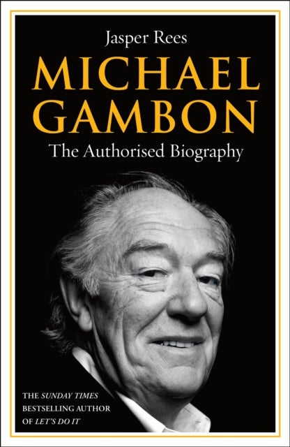 Michael Gambon - The Authorised Biography