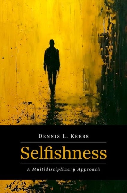 Selfishness - A Multidisciplinary Approach