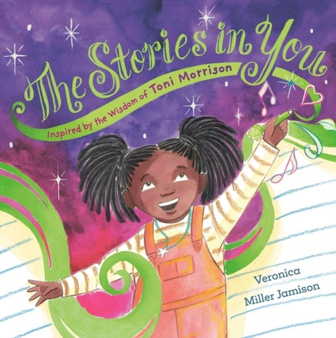 The Stories in You - Inspired by the Wisdom of Toni Morrison