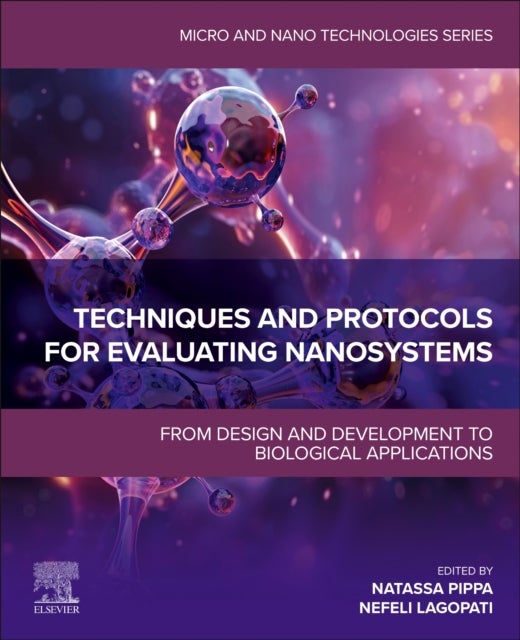 Techniques and Protocols for Evaluating Nanosystems - From Design and Development to Biological Applications