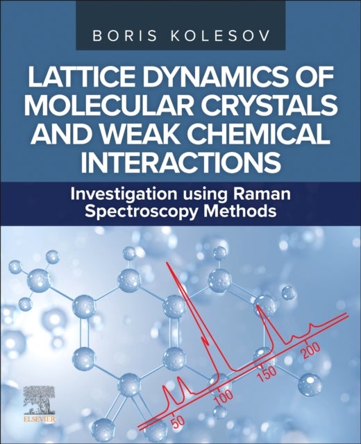 Lattice Dynamics of Molecular Crystals and Weak Chemical Interactions - Investigation using Raman Spectroscopy Methods