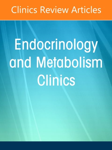 Female Reproductive Endocrinology Across the Lifespan, An Issue of Endocrinology and Metabolism Clinics of North America