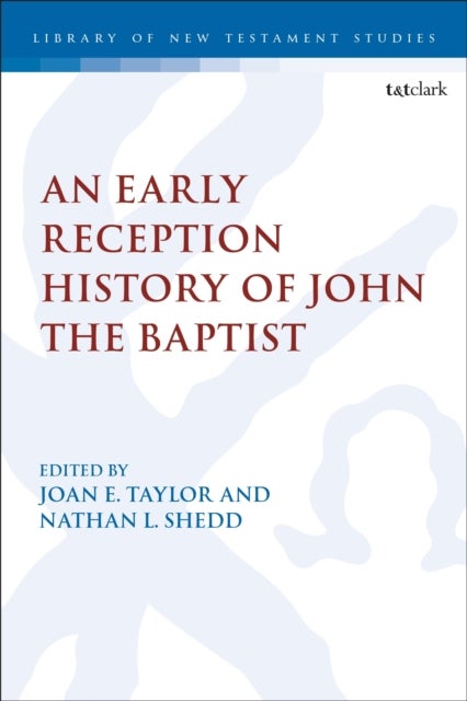 An Early Reception History of John the Baptist
