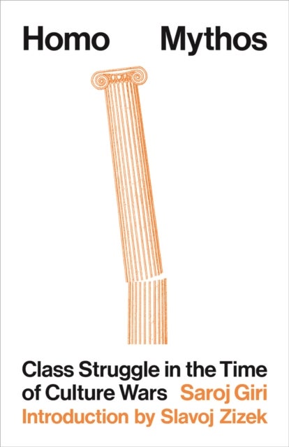 Homo Mythos - Class Struggle in the Time of Culture Wars