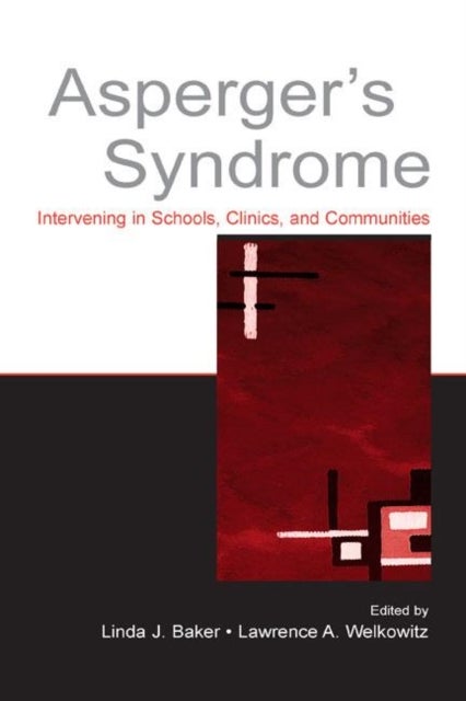 Asperger's Syndrome - Intervening in Schools, Clinics, and Communities