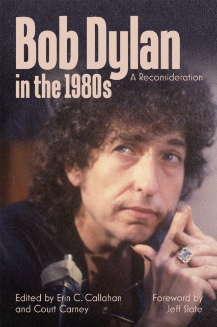 Bob Dylan in the 1980s - A Reconsideration