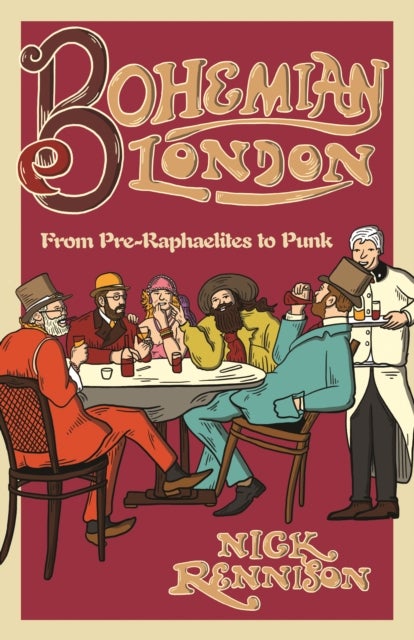 Bohemian London - From Pre-Raphaelites to Punk