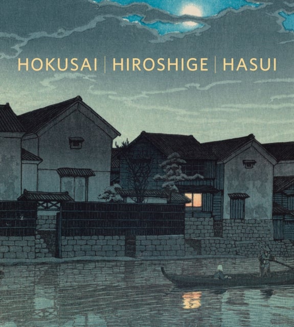 Hokusai, Hiroshige, Hasui - Japanese Landscapes in Print
