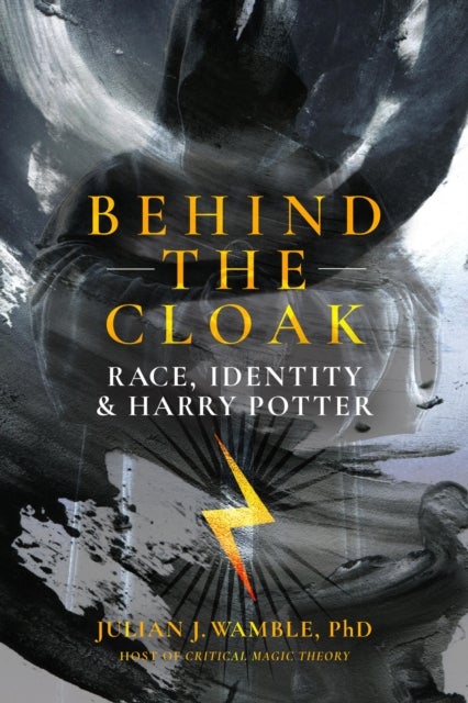 Behind the Cloak - Race, Identity and Harry Potter