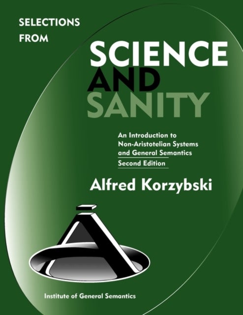 Selections from Science and Sanity - An Introduction to Non-Aristotelian Systems and General Semantics