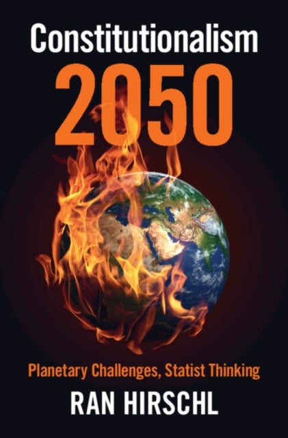 Constitutionalism 2050 - Planetary Challenges, Statist Thinking