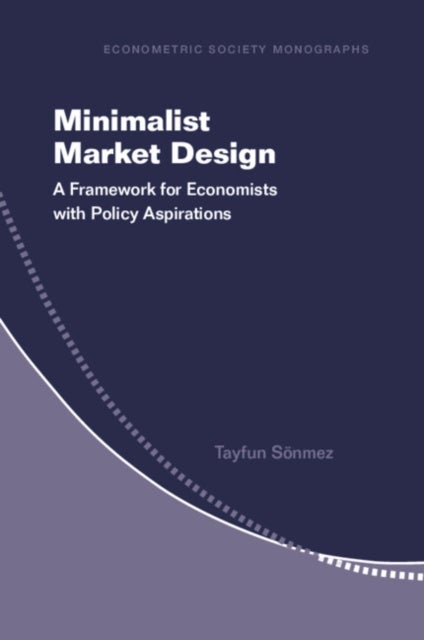 Minimalist Market Design - A Framework for Economists with Policy Aspirations
