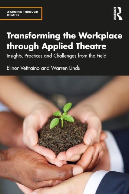 Transforming the Workplace through Applied Theatre