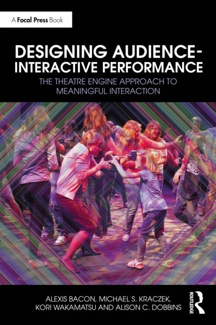 Designing Audience-Interactive Performance - The Theatre Engine Approach to Meaningful Interaction