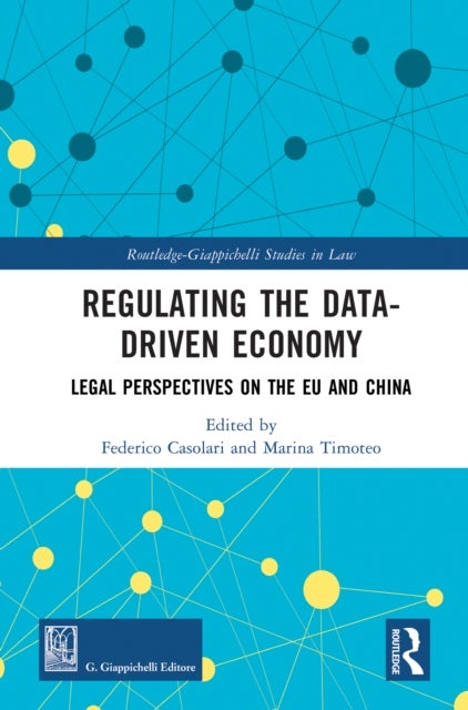 Regulating the Data-Driven Economy - Legal Perspectives on the EU and China