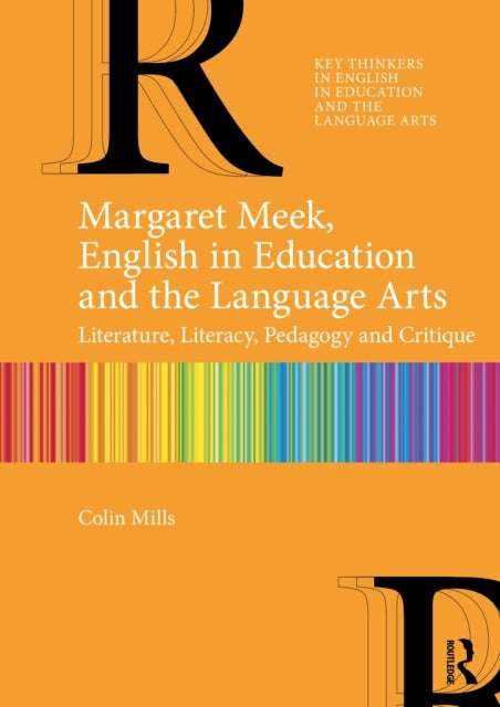 Margaret Meek Spencer - Literature, Literacy, Pedagogy and Critique