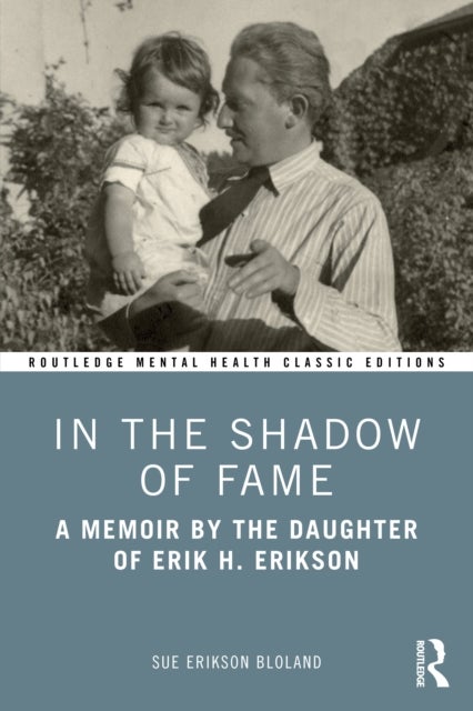 In the Shadow of Fame - A Memoir by the Daughter of Erik H. Erikson